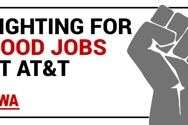 cwa_fighting_for_good_jobs_at_att.png